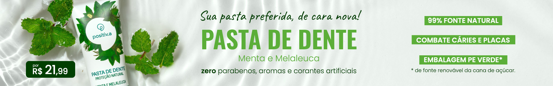 Relançamento Pasta de dente Menta e Melaleuca