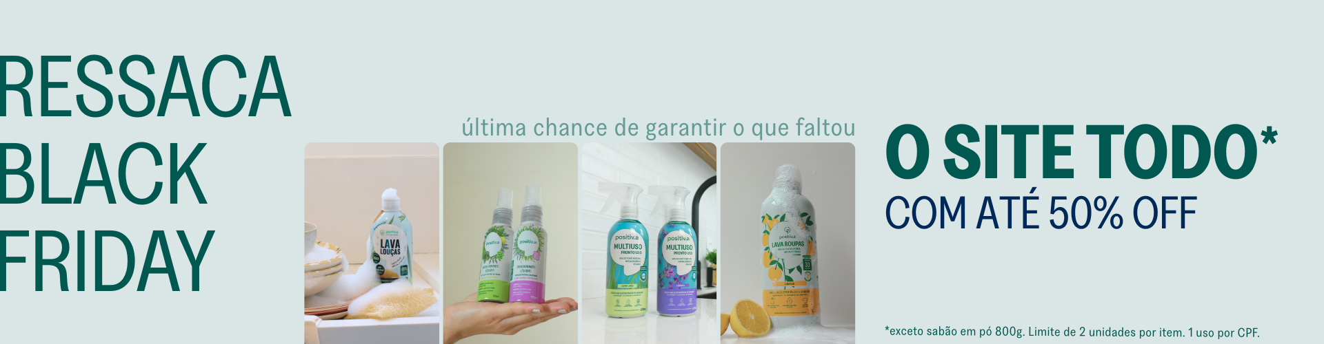 Ressaca Black Friday: Última chance!